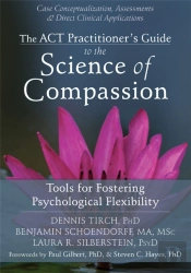 Act Practitioner'S Guide To The Science Of Compassion