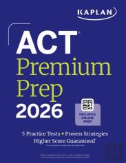 Act Premium Prep 2026: Includes 5 Full Length Practice Tests, 100s Of Practice Questions + 1 Year Access To Online Quizzes And Video Instruction