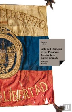 Bertrand.pt - Acta De Federación De Las Provincias Unidas De La Nueva Granada