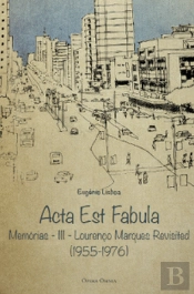 Acta Est Fabula Memórias III 