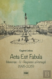 Acta Est Fabula - Memórias V 