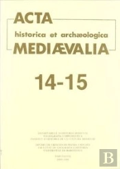 Acta Historica Et Archaeologica Mediaevalia 14-15