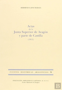Bertrand.pt - Actas De La Junta Superior De Aragón Y Parte De Castilla (1811)
