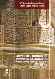 Actas Del Congreso Conocer Al-Andalus (I Congreso, Sevilla, Mayo De 2009)
