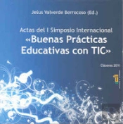Actas Del I Simposio Internacional 'Buenas Prácticas Educativas Con Tic'