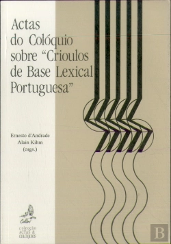 Bertrand.pt - Actas do Colóquio sobre Crioulos de Base Lexical Portuguesa