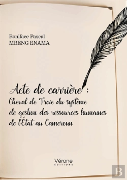 Bertrand.pt - Acte De Carrière : Cheval De Troie Du Système De Gestion Des Ressources Humaines De L'État Au Cameroun