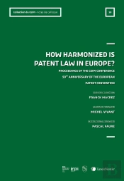 Acte De Colloque N°7 : How Harmonized Is Patent Law In Europe