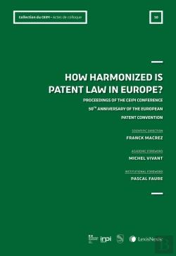 Bertrand.pt - Acte De Colloque N°7 : How Harmonized Is Patent Law In Europe