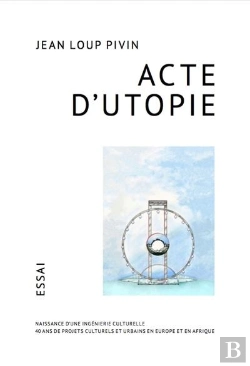 Bertrand.pt - Acte D'Utopie - Naissance D Une Ingenierie Culturelle 40 Ans De Projets Culturels Et Urbains En Euro