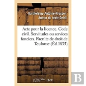 Acte Pour La Licence. Code Civil. Des Servitudes Ou Services Fonciers. Code De Procedure