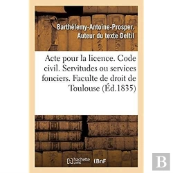 Bertrand.pt - Acte Pour La Licence. Code Civil. Des Servitudes Ou Services Fonciers. Code De Procedure