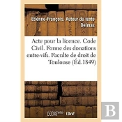 Acte Pour La Licence. Code Civil. Forme Des Donations Entre-Vifs. Droit Commercial. Lettre De Change