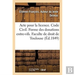 Bertrand.pt - Acte Pour La Licence. Code Civil. Forme Des Donations Entre-Vifs. Droit Commercial. Lettre De Change