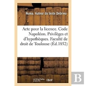 Acte Pour La Licence. Code Napoleon. Privileges Et Hypotheques. Droit Commercial. Des Assurances