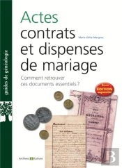 Actes, Contrats Et Dispenses De Mariage - Comment Retrouver Ces Documents Essentiels ?