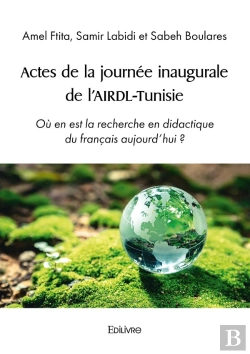 Bertrand.pt - Actes De La Journée Inaugurale De L'Airdl-Tunisie : Où En Est La Recherche En Didactique Du Français Aujourd'Hui ?