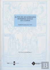 Actes De Les Jornades Internacionals Lul·Lianes -Ramon Llull Al S.Xxi-