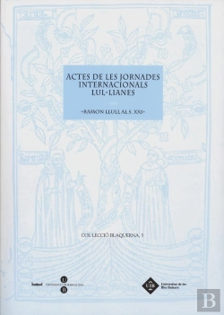 Bertrand.pt - Actes De Les Jornades Internacionals Lul·Lianes -Ramon Llull Al S.Xxi-