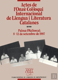 Bertrand.pt - Actes De L'Onzè Col·Loqui Internacional De Llengua I Literatura Catalanes, Vol. 3. Palma De Mallorca
