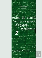 Actes De Vente D Esclaves Et D Animaux D Egypte Medievale T.2