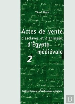 Bertrand.pt - Actes De Vente D Esclaves Et D Animaux D Egypte Medievale T.2