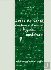 Actes De Vente D'Esclavages Et D'Animaux D'Egypte Medievale