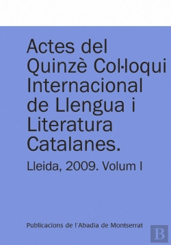 Bertrand.pt - Actes Del Quinzè Col·Loqui Internacional De Llengua I Literatura Catalanes. Lleida, 2009. Vol. 1
