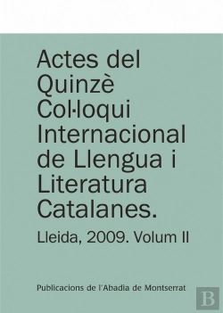 Bertrand.pt - Actes Del Quinzè Col·Loqui Internacional De Llengua I Literatura Catalanes. Lleida, 2009. Vol. 2