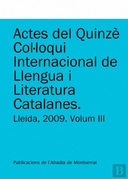 Bertrand.pt - Actes Del Quinzè Col·Loqui Internacional De Llengua I Literatura Catalanes. Lleida, 2009. Vol. 3