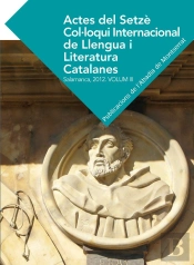 Actes Del Setzè Col·Loqui Internacional De Llengua I Literatura Catalanes. Salamanca, 2012. Vol. 2