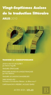Actes Des Vingt-Septièmes Assises De La Traduction Littéraire