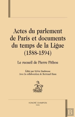 Bertrand.pt - Actes Du Parlement De Paris Et Documents Du Temps De La Ligue (1588-1594) ; Recueil De Pierre Pithou