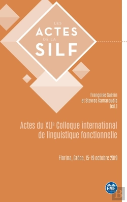 Bertrand.pt - Actes Du Xlie Colloque International De Linguistique Fonctionnelle : Florina, Grèce, 15-19 Octobre 2019