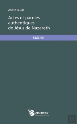 Bertrand.pt - Actes Et Paroles Authentiques De Jésus De Nazareth