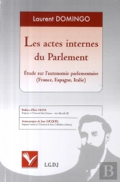 Actes Internes Du Parlement ; Étude Sur L'Autonomie Parlementaire (France, Espagne, Italie)