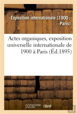 Bertrand.pt - Actes Organiques, Exposition Universelle Internationale De 1900 A Paris