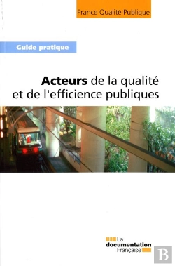 Bertrand.pt - Acteurs De La Qualité Et De L'Efficience Publiques ; Guide Pratique