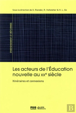 Bertrand.pt - Acteurs De L'Education Nouvelle Au Xxe Siecle (Les) - Itineraires Et Connexions