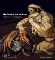 Acteurs En Scène. Regards De Photographes