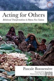 Acting For Others Â€“ Relational Transformations In Papua New Guinea