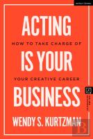 Acting Is Your Business
