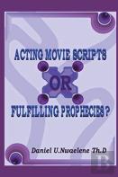 Acting Movie Scripts Or Fulfilling Prophecies?