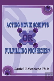 Acting Movie Scripts Or Fulfilling Prophecies?