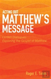Acting Out Matthew'S Message