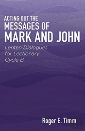 Acting Out The Messages Of Mark And John