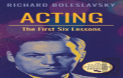 Acting; The First Six Lessons