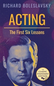 Acting; The First Six Lessons