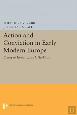 Bertrand.pt - Action And Conviction In Early Modern Europe