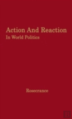 Bertrand.pt - Action And Reaction In World Politics